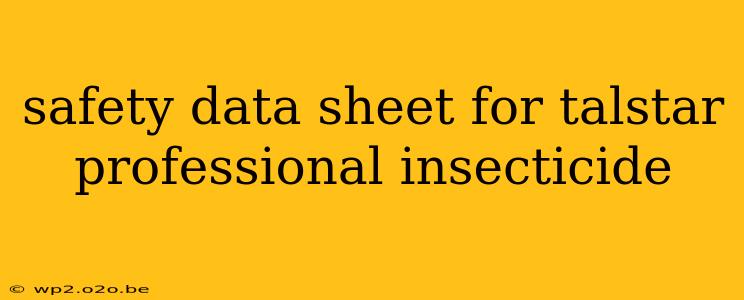 safety data sheet for talstar professional insecticide