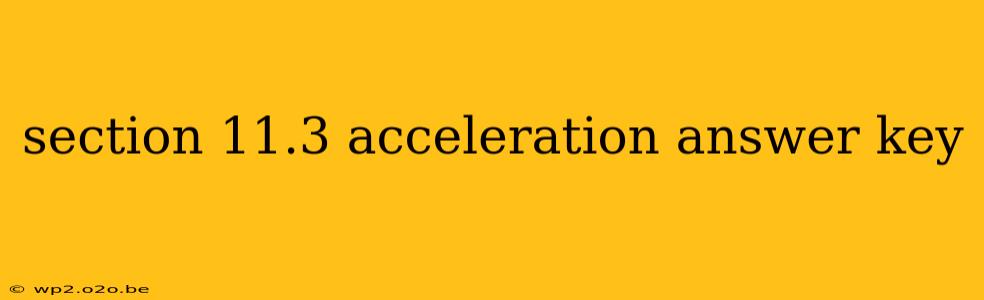 section 11.3 acceleration answer key