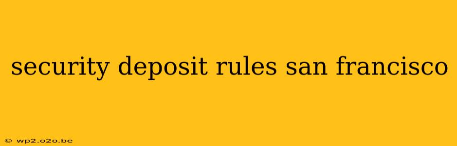 security deposit rules san francisco