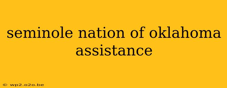 seminole nation of oklahoma assistance