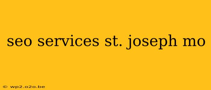 seo services st. joseph mo