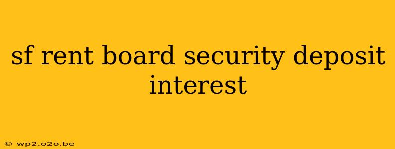 sf rent board security deposit interest