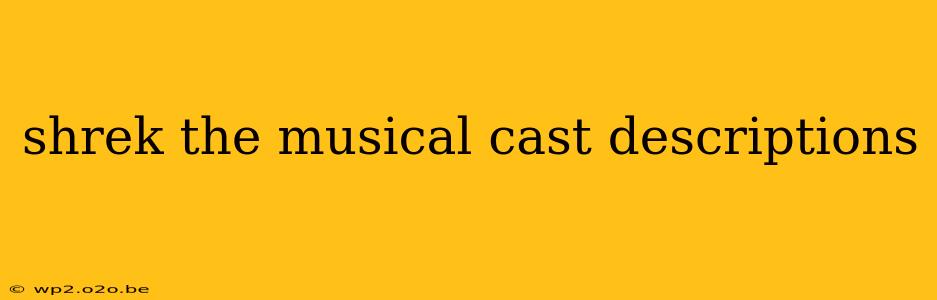 shrek the musical cast descriptions