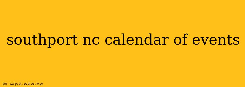 southport nc calendar of events