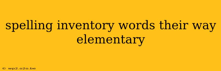 spelling inventory words their way elementary