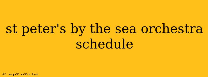 st peter's by the sea orchestra schedule