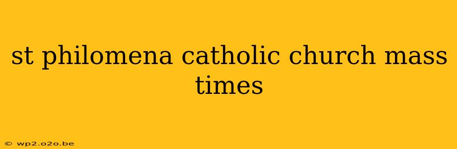 st philomena catholic church mass times