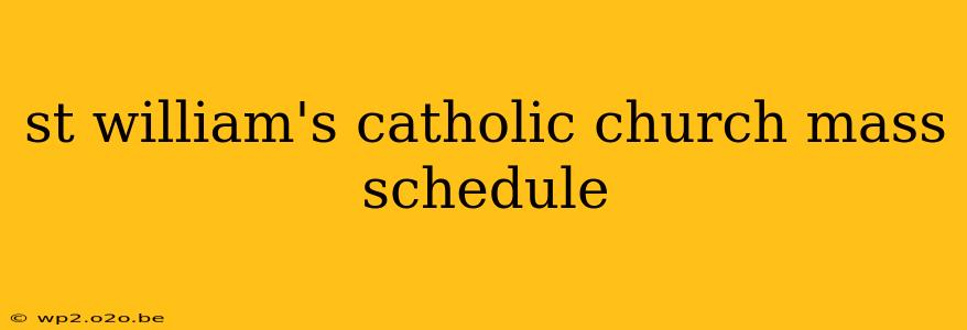 st william's catholic church mass schedule