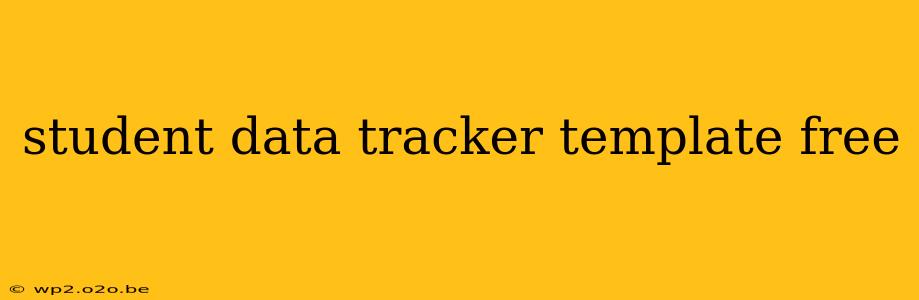 student data tracker template free