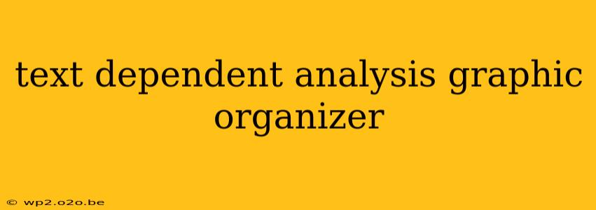 text dependent analysis graphic organizer