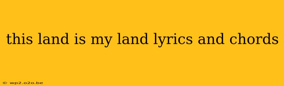 this land is my land lyrics and chords