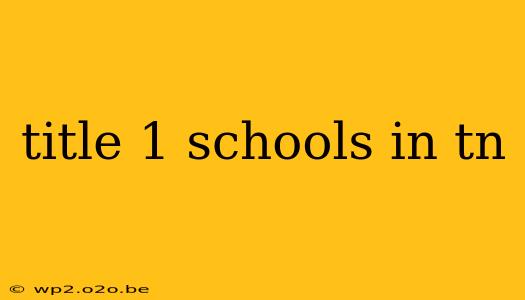 title 1 schools in tn