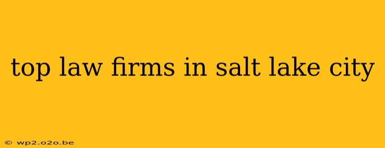 top law firms in salt lake city