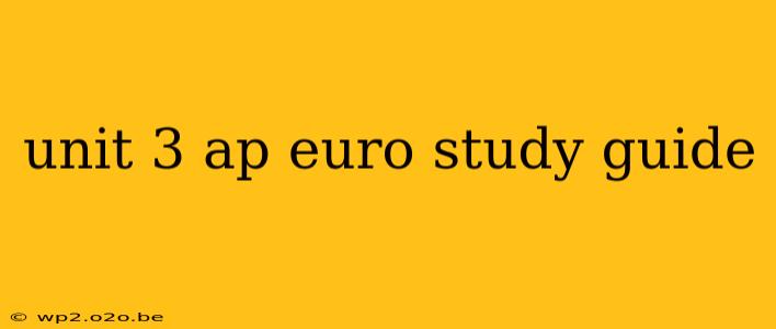 unit 3 ap euro study guide