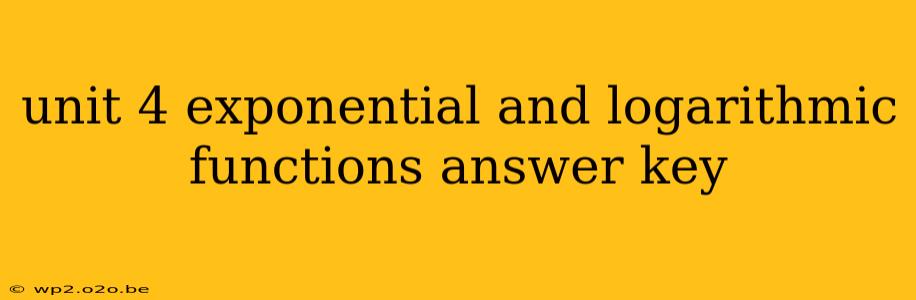 unit 4 exponential and logarithmic functions answer key