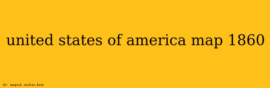 united states of america map 1860