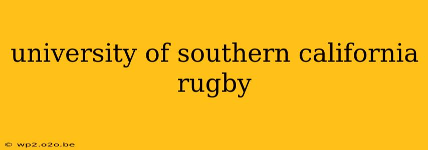 university of southern california rugby