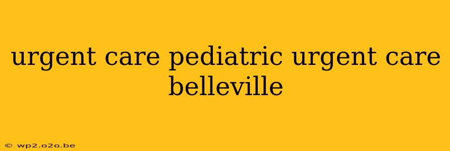 urgent care pediatric urgent care belleville