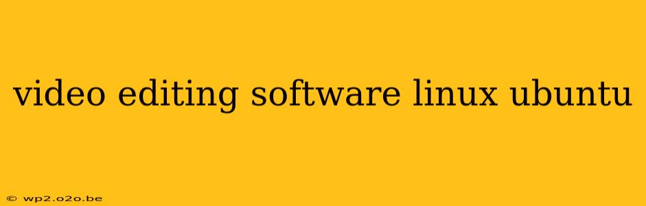 video editing software linux ubuntu