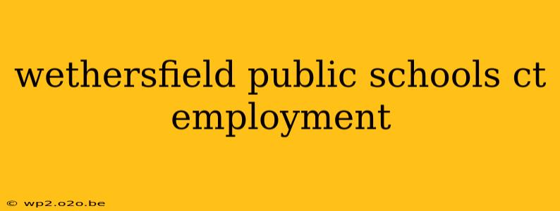 wethersfield public schools ct employment