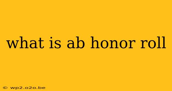 what is ab honor roll