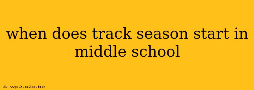 when does track season start in middle school