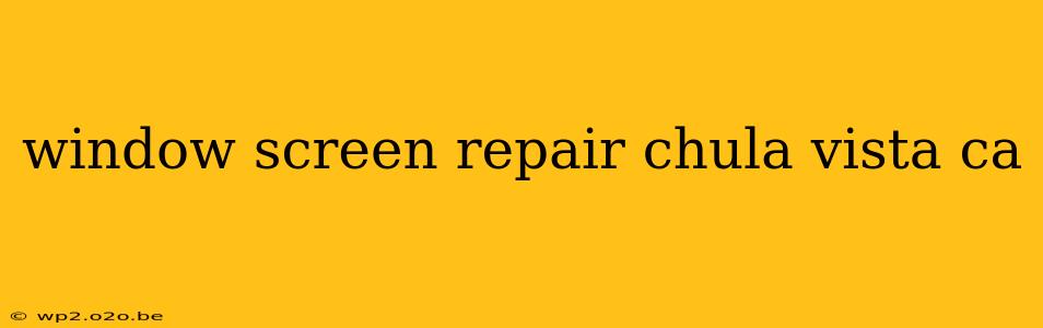 window screen repair chula vista ca