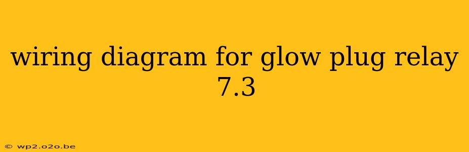 wiring diagram for glow plug relay 7.3